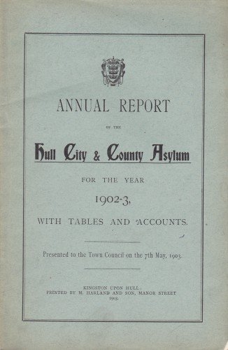 Annual Report of the Hull City & County Asylum for the Year 1902-3
