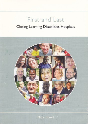 'First and Last: Closing Learning Disabilities Hospitals' by Mark Brend
